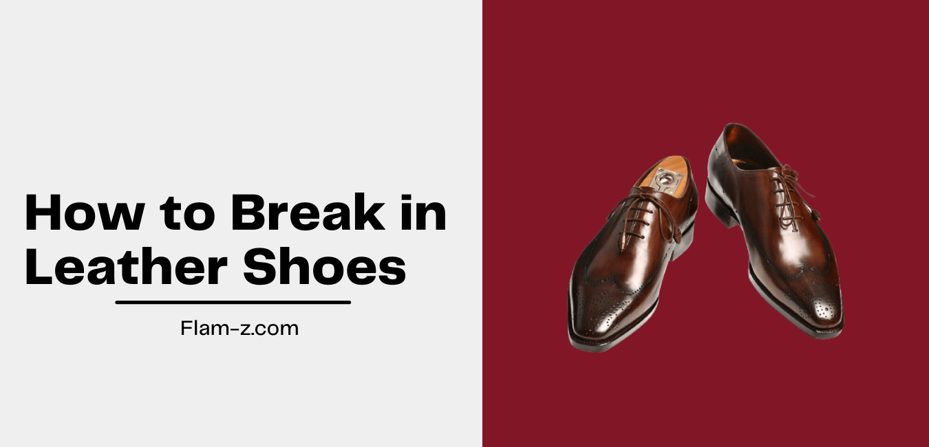 How to Break in Leather Shoes